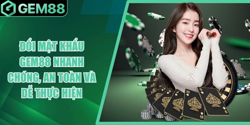 doi mat khau gem88